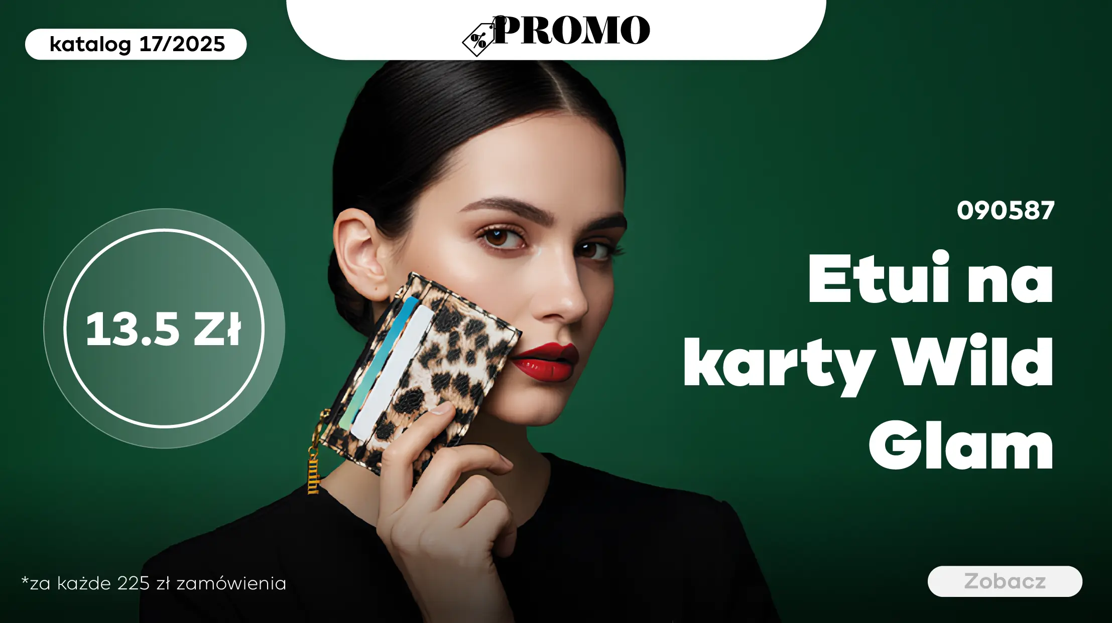 Otrzymaj etui na karty Wild Glam w modnym kolorze za jedyne 13,05zł przy każdym zamówieniu na 225zł