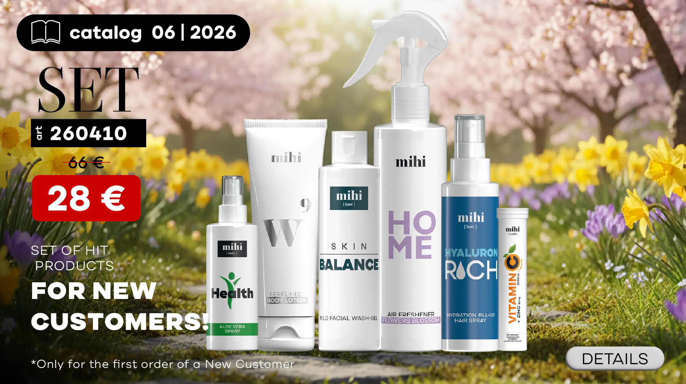 Unique set of HIT - products of mihi for New Customers in period! To make the 1st Step as easy as possible, we are pleased to present you a special offer for New Customers!