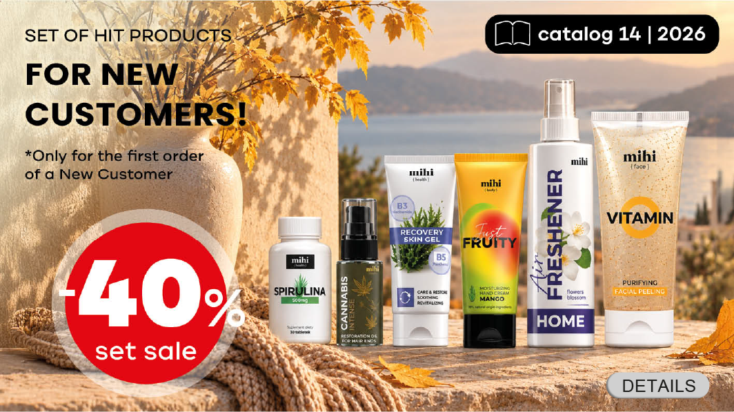 Unique set of HIT - products of mihi for New Customers in period! To make the 1st Step as easy as possible, we are pleased to present you a special offer for New Customers!