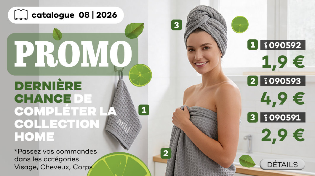 DERNIÈRE CHANCE DE COMPLÉTER LA COLLECTION HOME COMFORT. Passez vos commandes dans les catégories Visage, Cheveux, Corps
