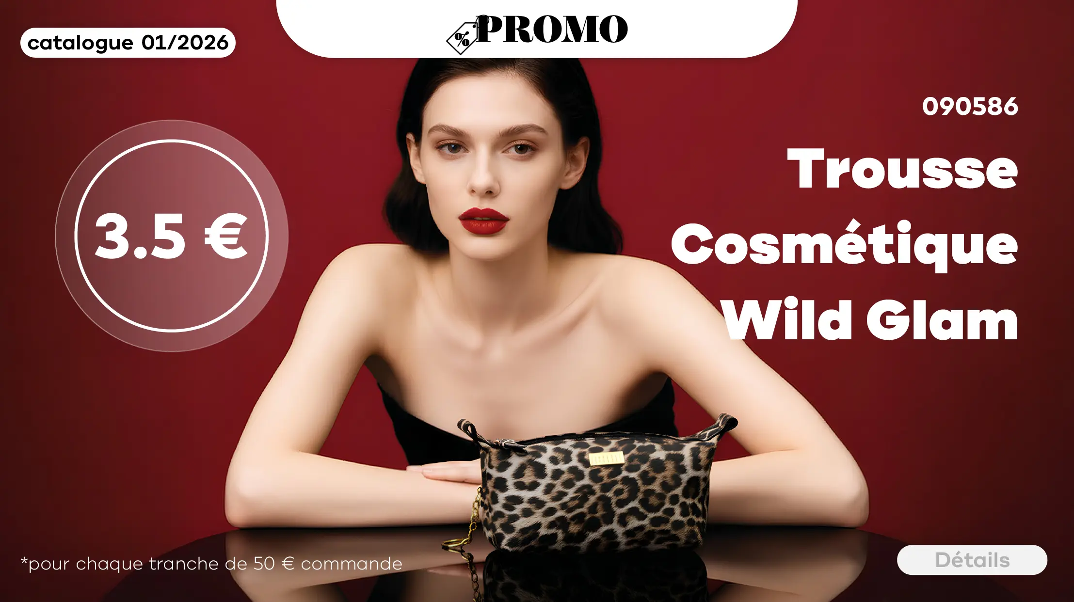 Obtenez la trousse косметique Wild Glam dans une couleur tendance pour seulement 3,5€ pour chaque tranche de 50€ dans votre commande.