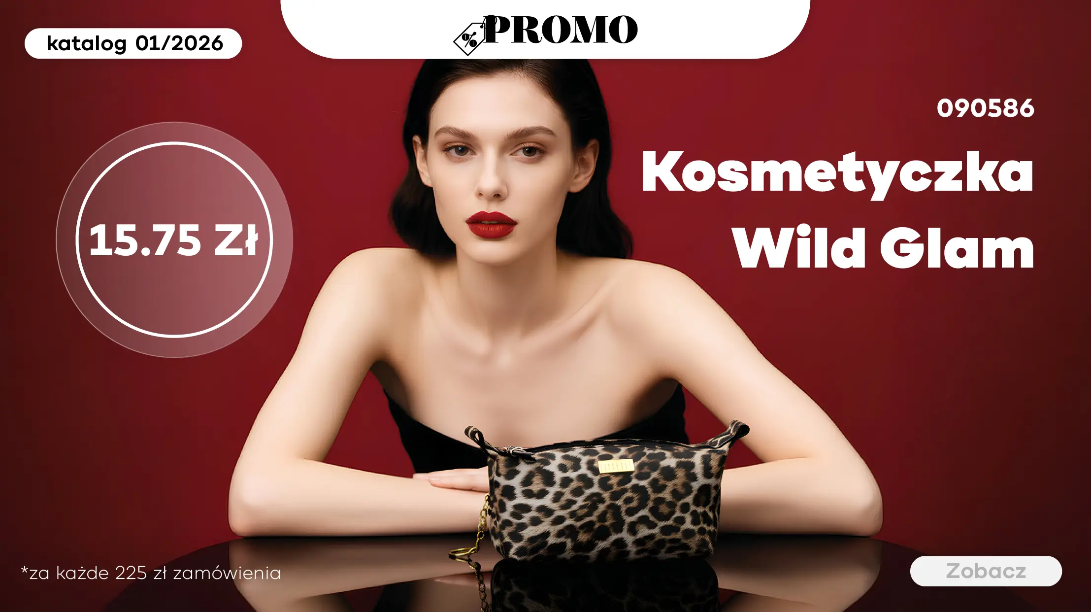 Otrzymaj Wild Glam kosmetyczkę w modnym kolorze za jedyne 15,75zł przy każdym zamówieniu za 225zł